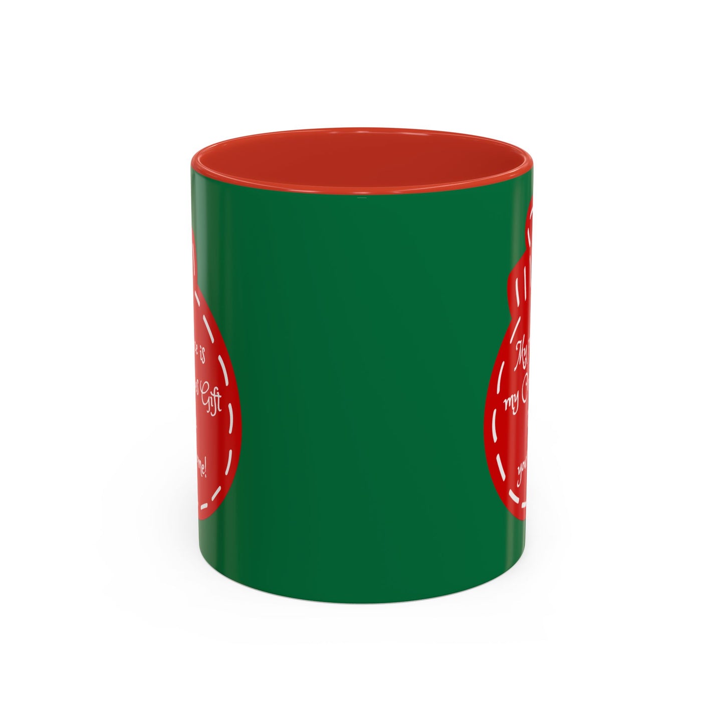 "My presence is my Christmas gift to you, you're welcome!" Coffee Mug