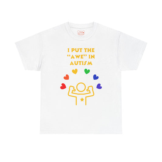 I Put The "Awe" in Autism - Unisex Cotton T-Shirt