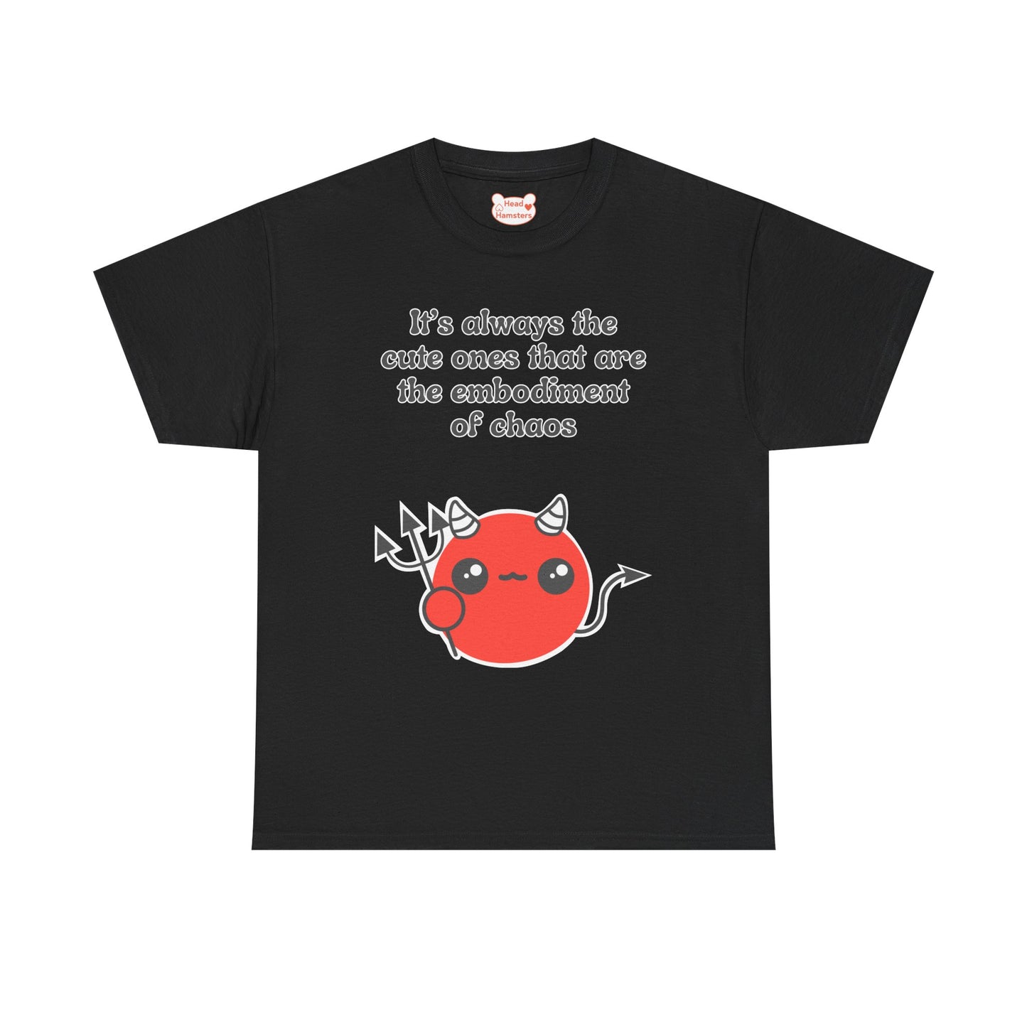 It's always the cute ones that are the embodiment of chaos - Unisex Cotton T-Shirt