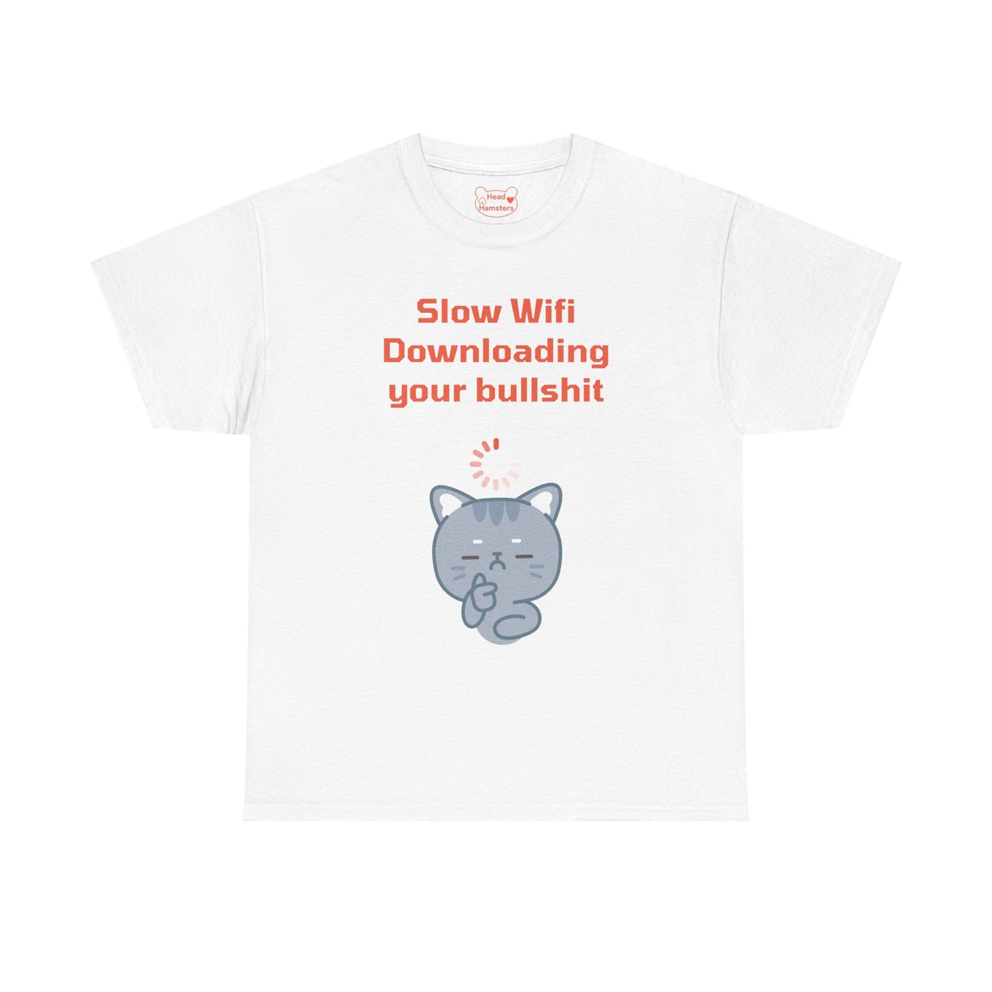 Slow Wifi. Downloading your bullshit - Unisex Cotton T-Shirt