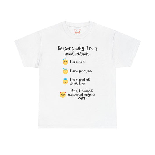Reasons why I'm a good person - Unisex Cotton T-Shirt