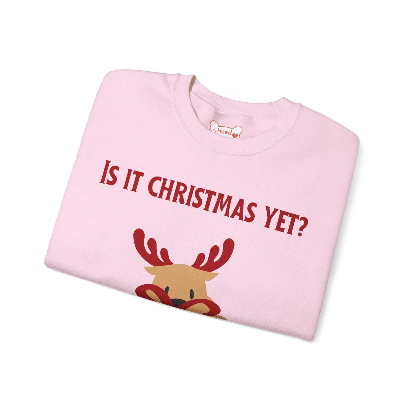 "Is It Christmas Yet?" Holiday Reindeer Sweatshirt