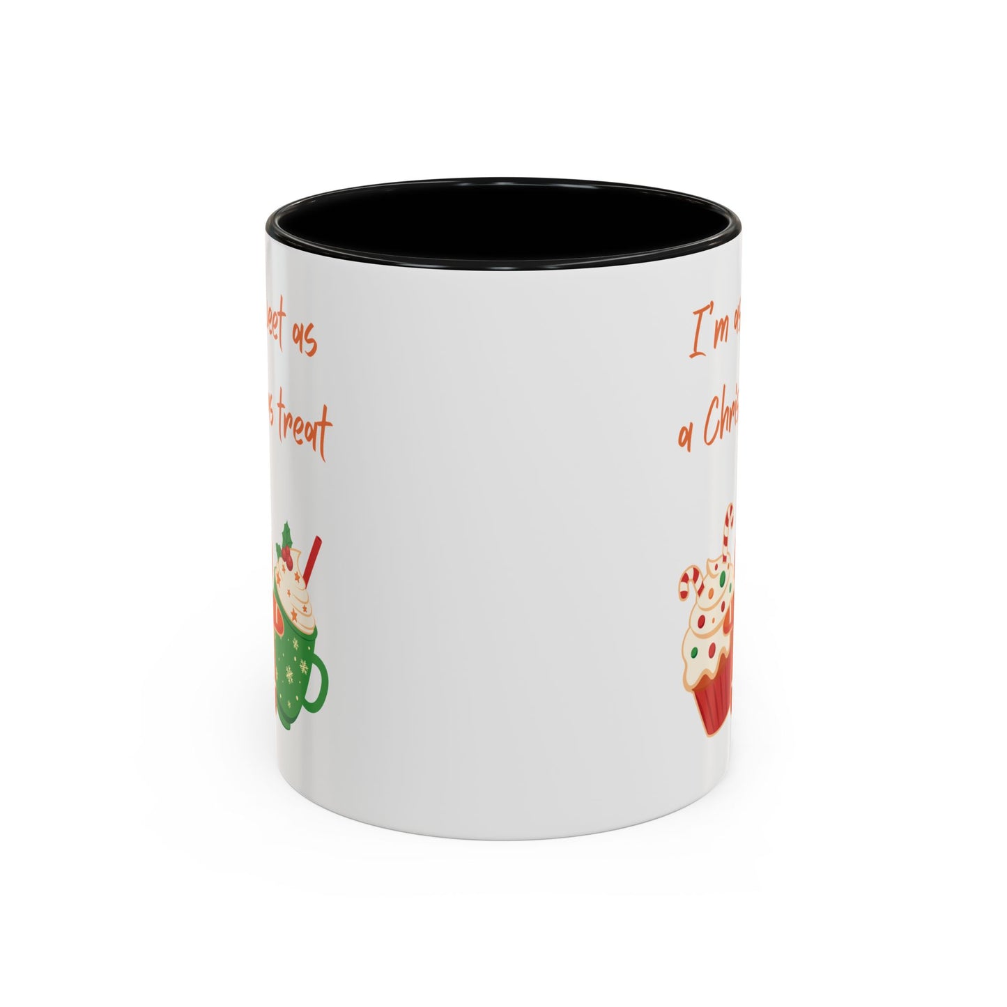 “I’m as sweet as a Christmas treat” Christmas Coffee Cup
