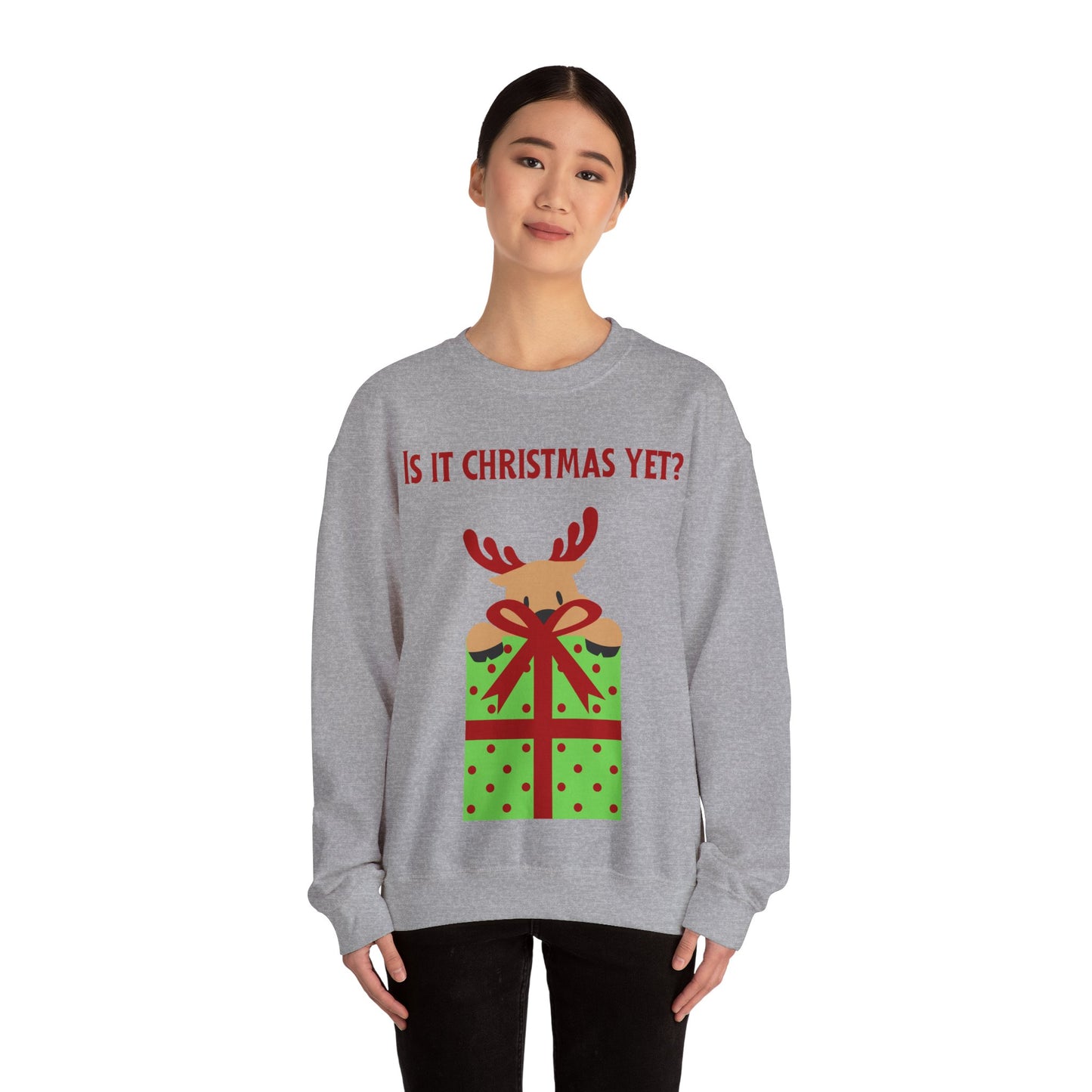 "Is It Christmas Yet?" Holiday Reindeer Sweatshirt