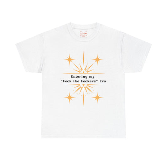 Entering my "Feck the Feckers" Era - Unisex Cotton T-Shirt