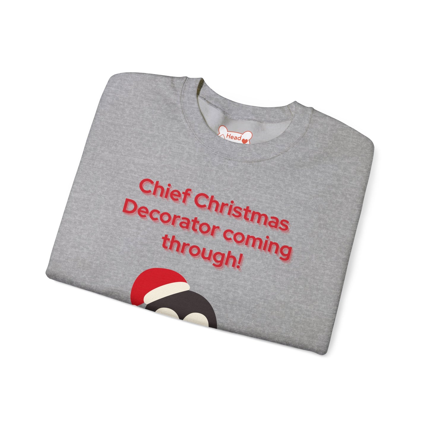 “Chief Christmas Decorator Coming Through!” Crewneck Sweatshirt