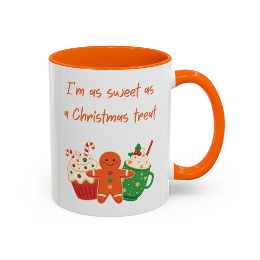 “I’m as sweet as a Christmas treat” Christmas Coffee Cup
