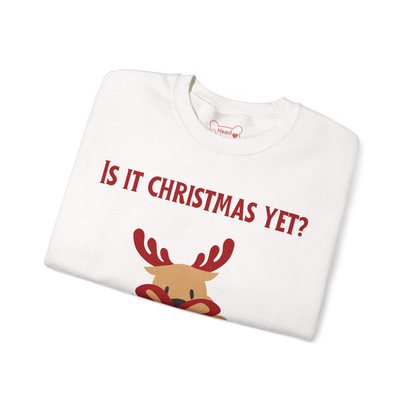 "Is It Christmas Yet?" Holiday Reindeer Sweatshirt