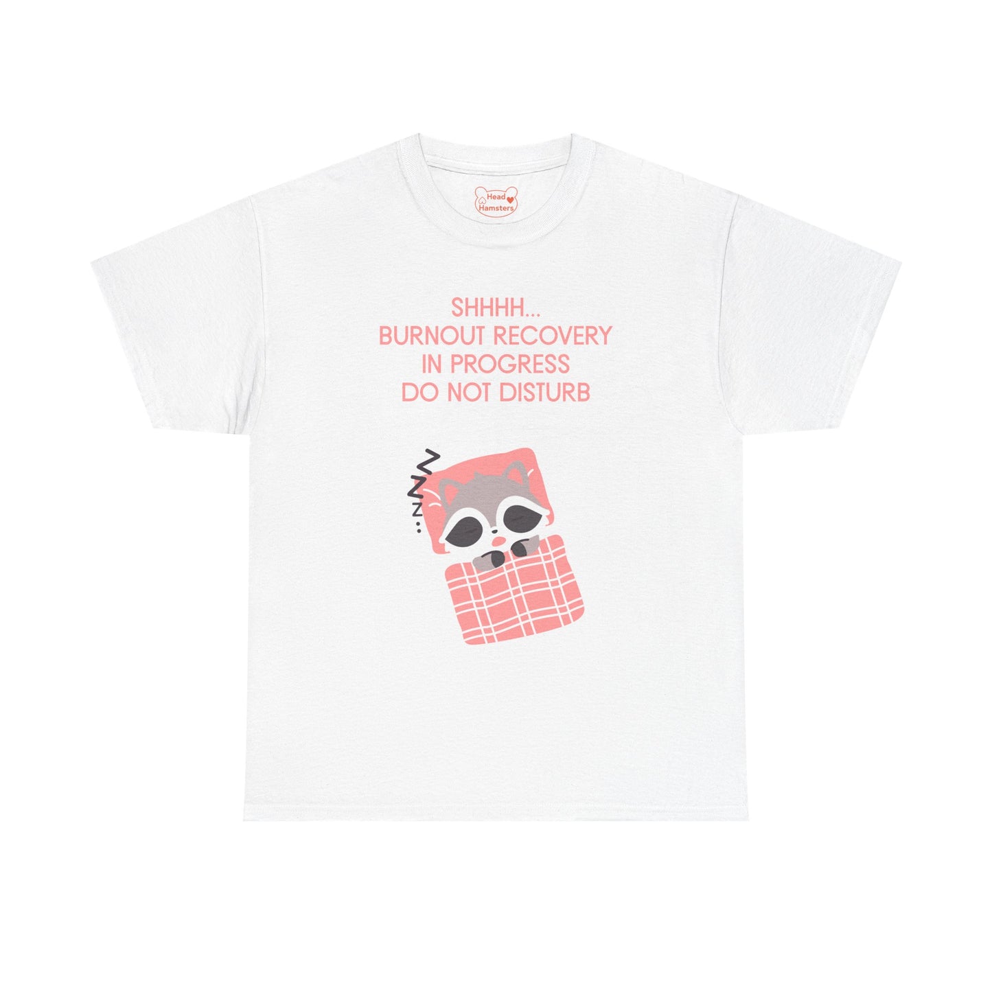 Burnout Recovery In Progress, Do Not Disturb - Unisex Cotton T-Shirt