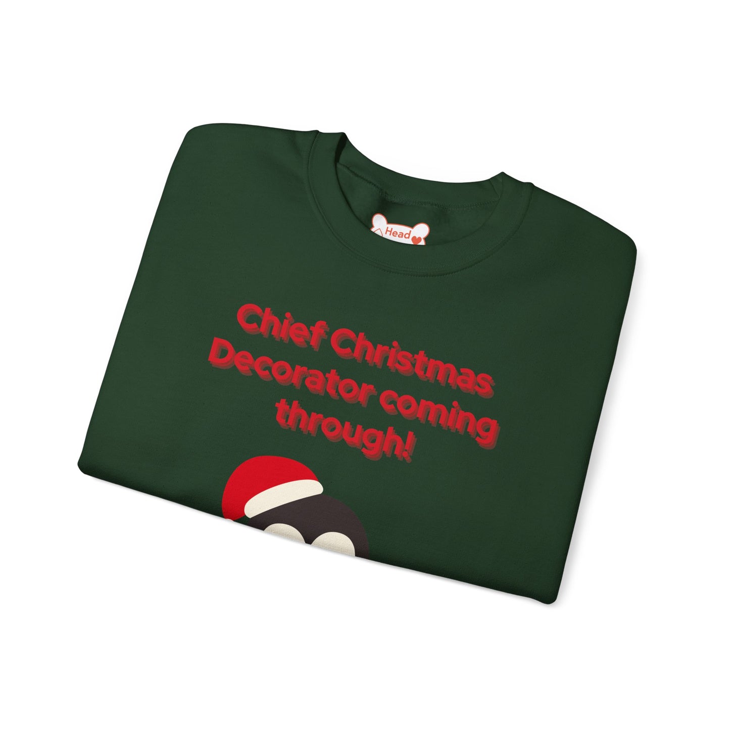 “Chief Christmas Decorator Coming Through!” Crewneck Sweatshirt