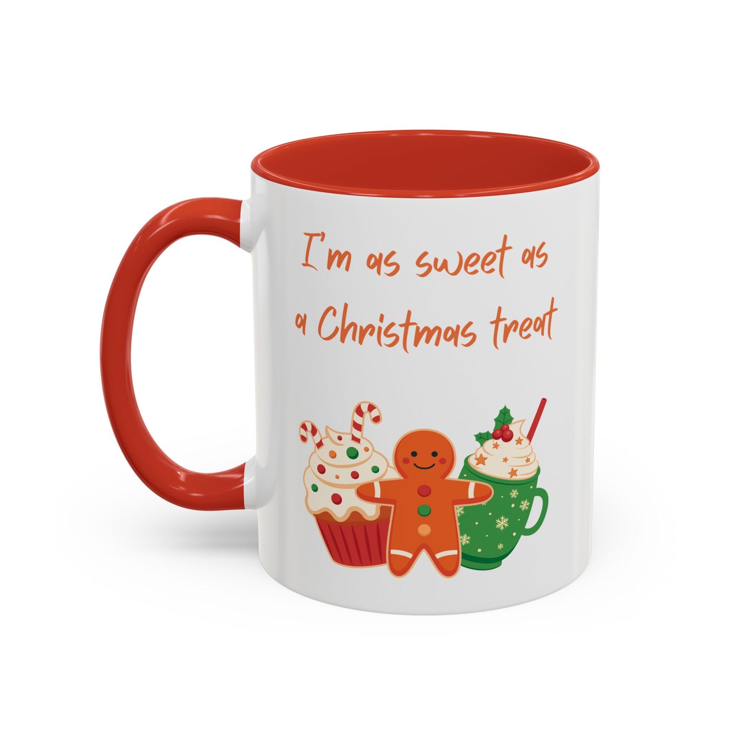 “I’m as sweet as a Christmas treat” Christmas Coffee Cup