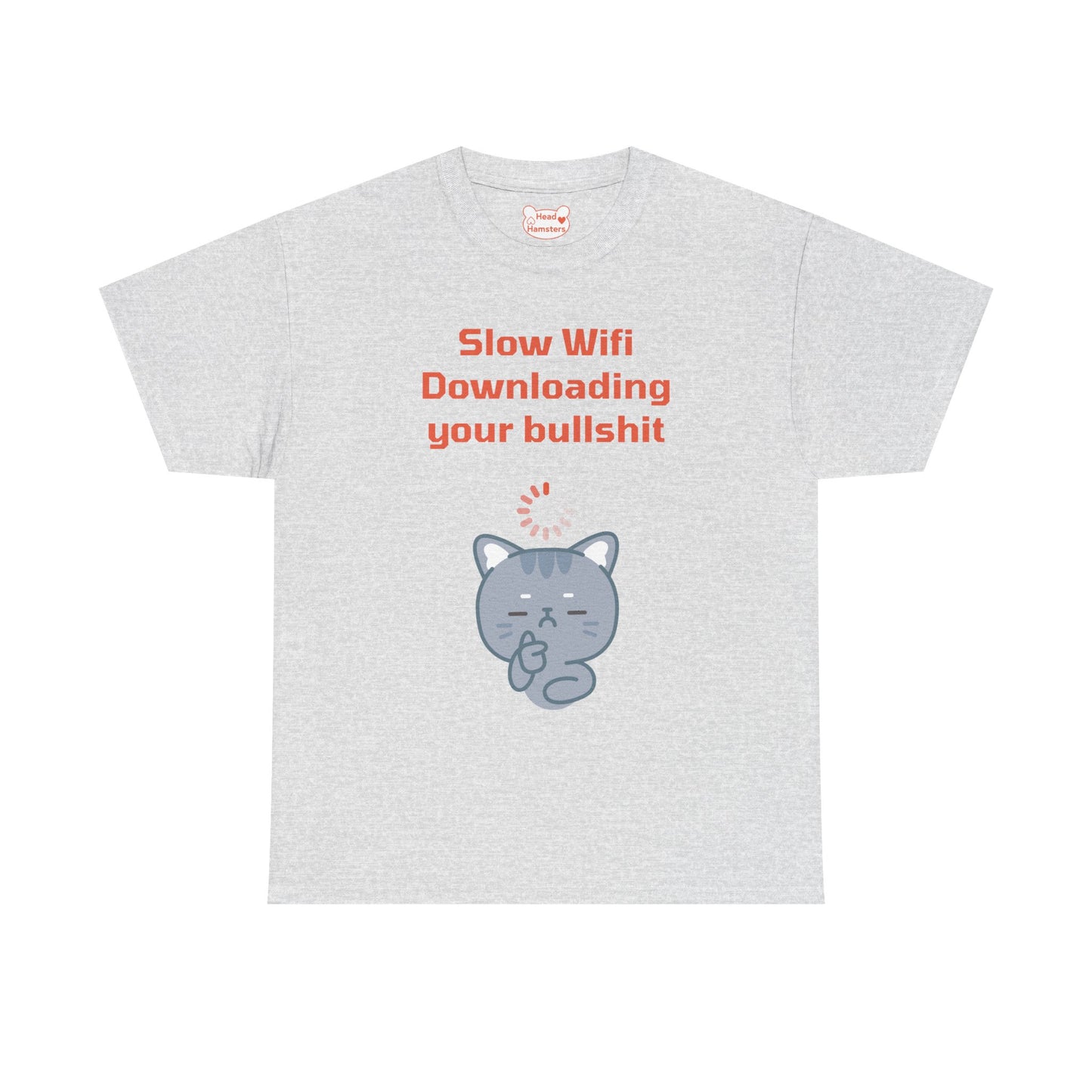 Slow Wifi. Downloading your bullshit - Unisex Cotton T-Shirt