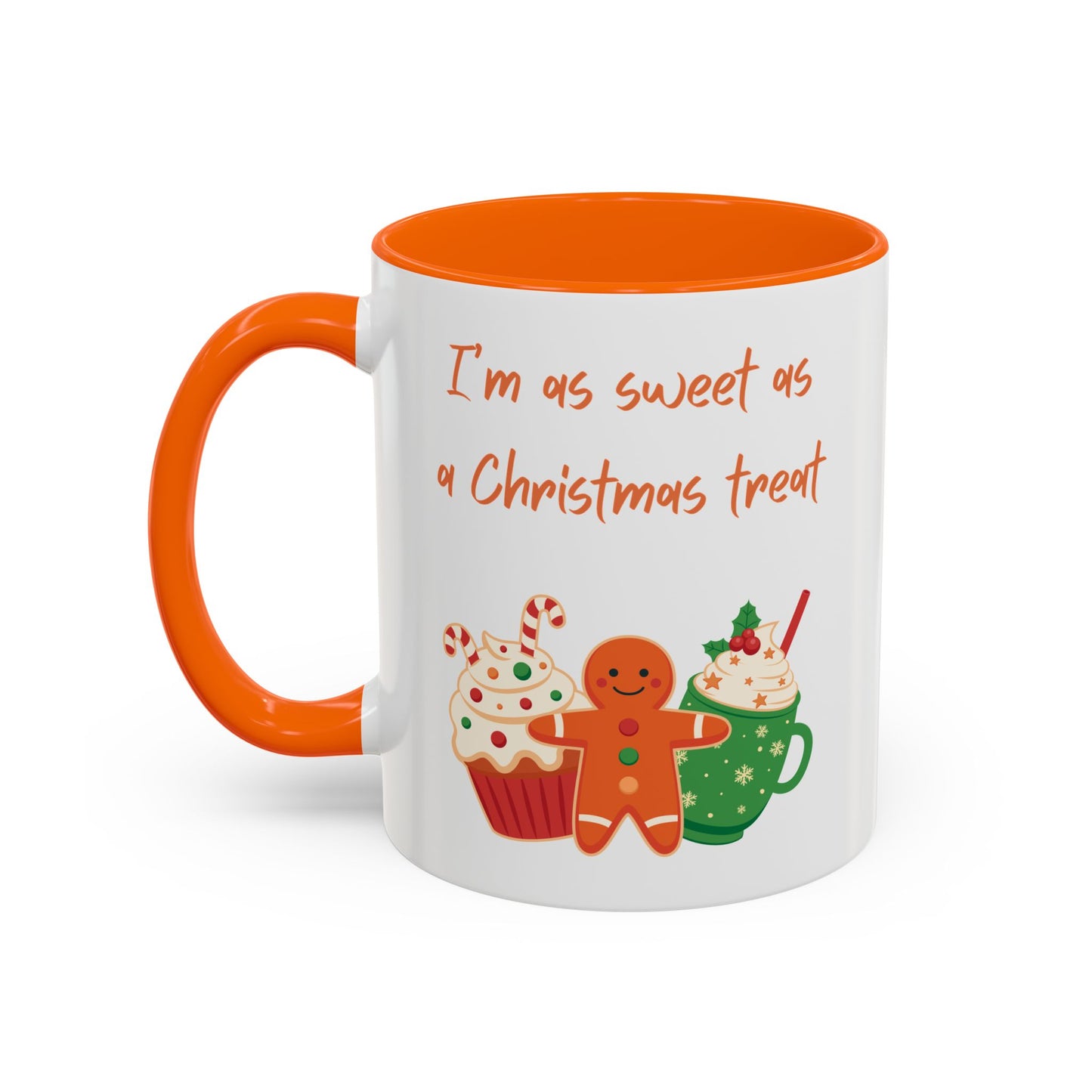 “I’m as sweet as a Christmas treat” Christmas Coffee Cup