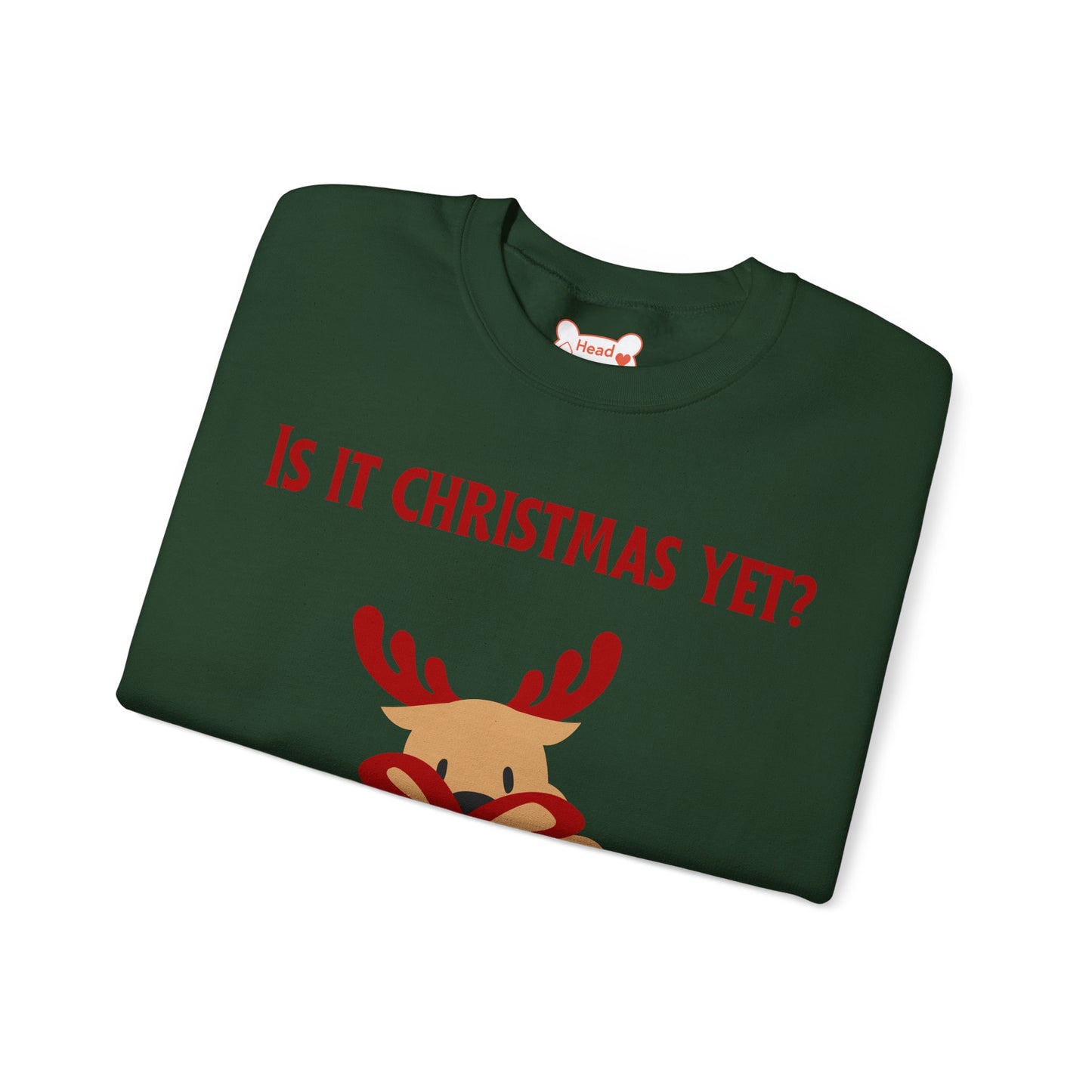 "Is It Christmas Yet?" Holiday Reindeer Sweatshirt