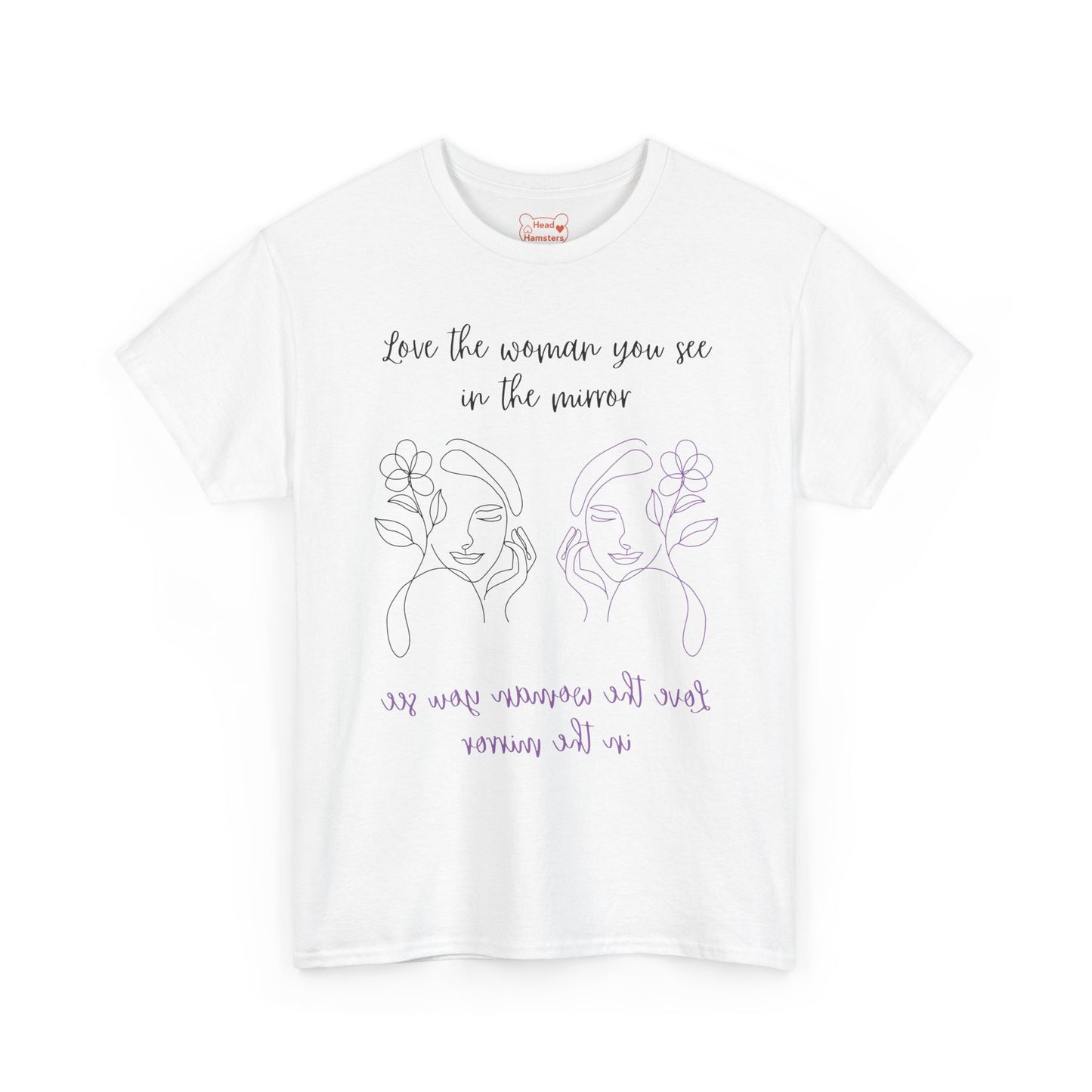 Love the woman you see in the mirror - Unisex Cotton T-Shirt