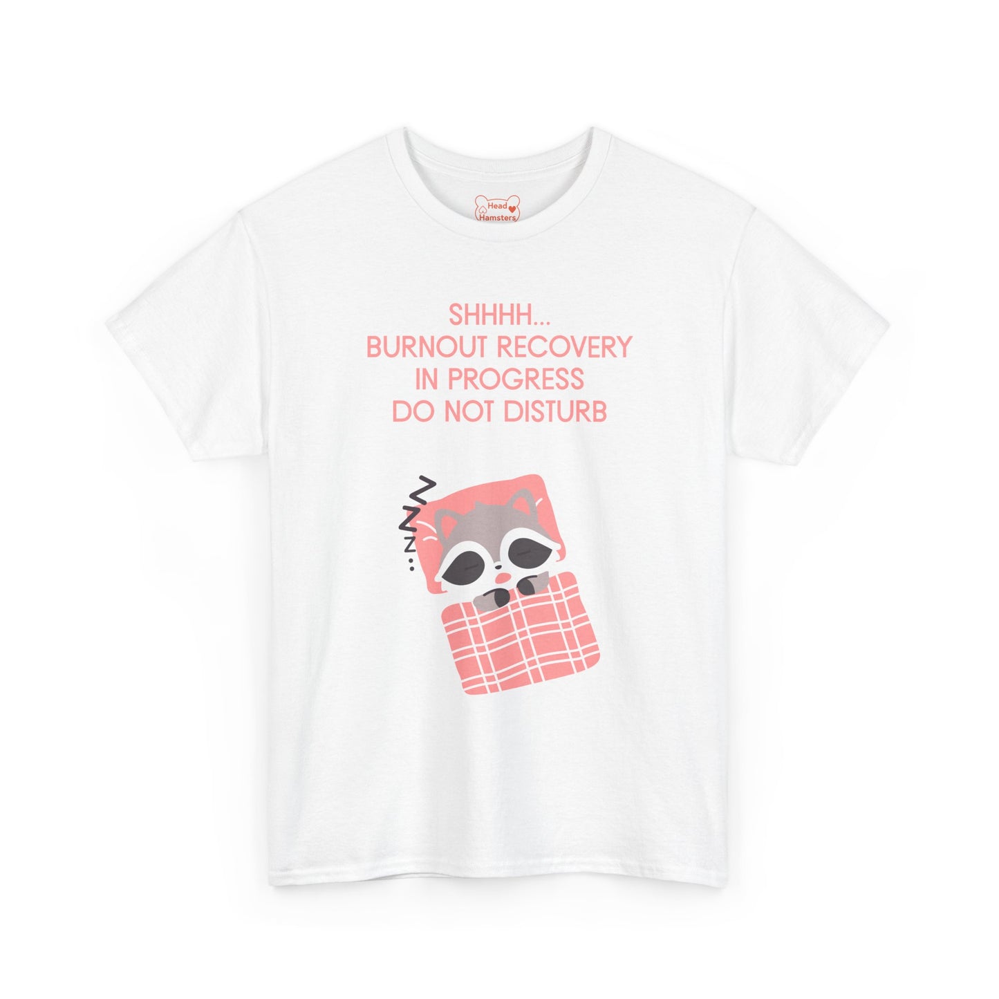 Burnout Recovery In Progress, Do Not Disturb - Unisex Cotton T-Shirt