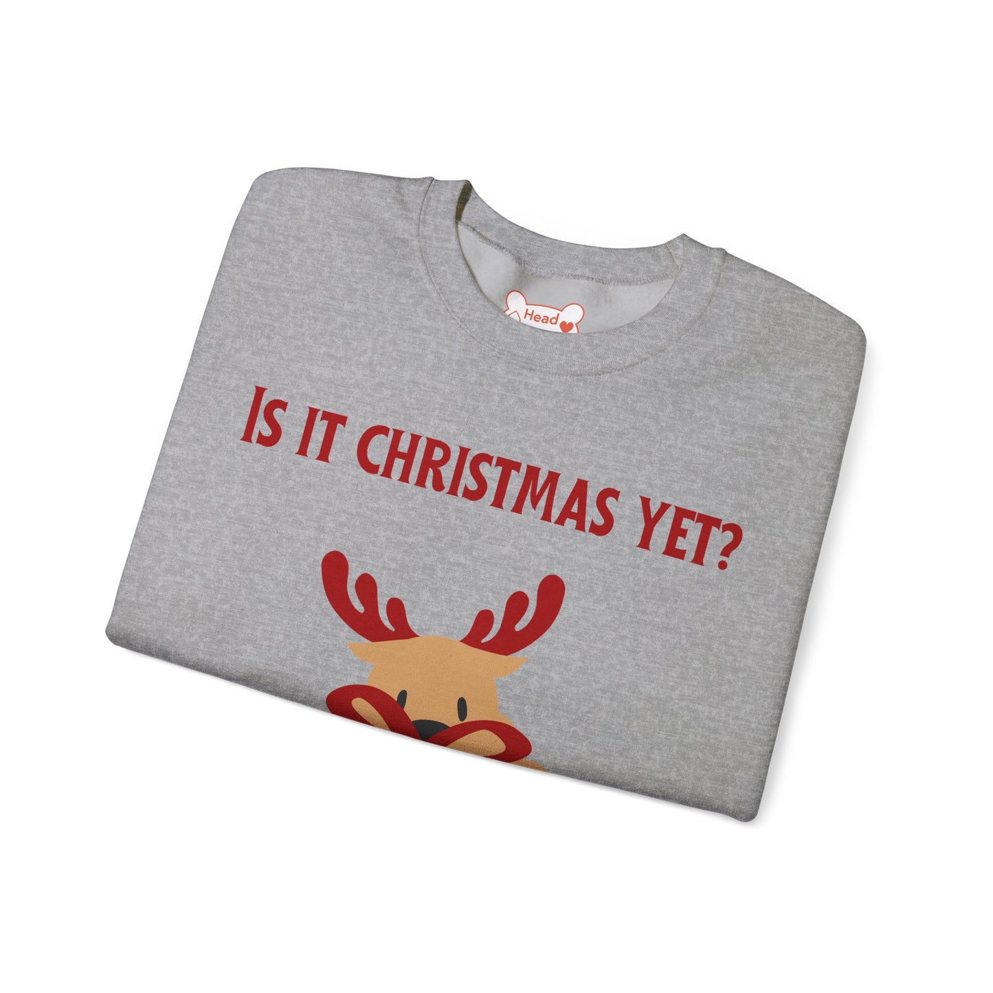 "Is It Christmas Yet?" Holiday Reindeer Sweatshirt