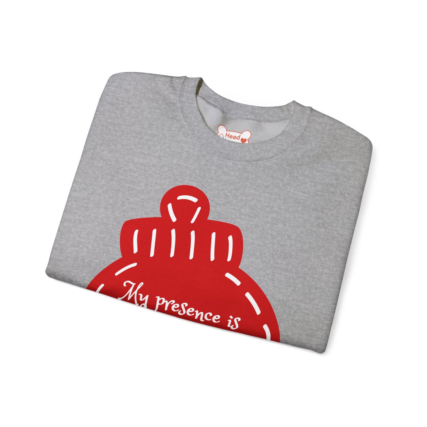 “My presence is my Christmas gift to you, you're welcome!” Holiday Crewneck