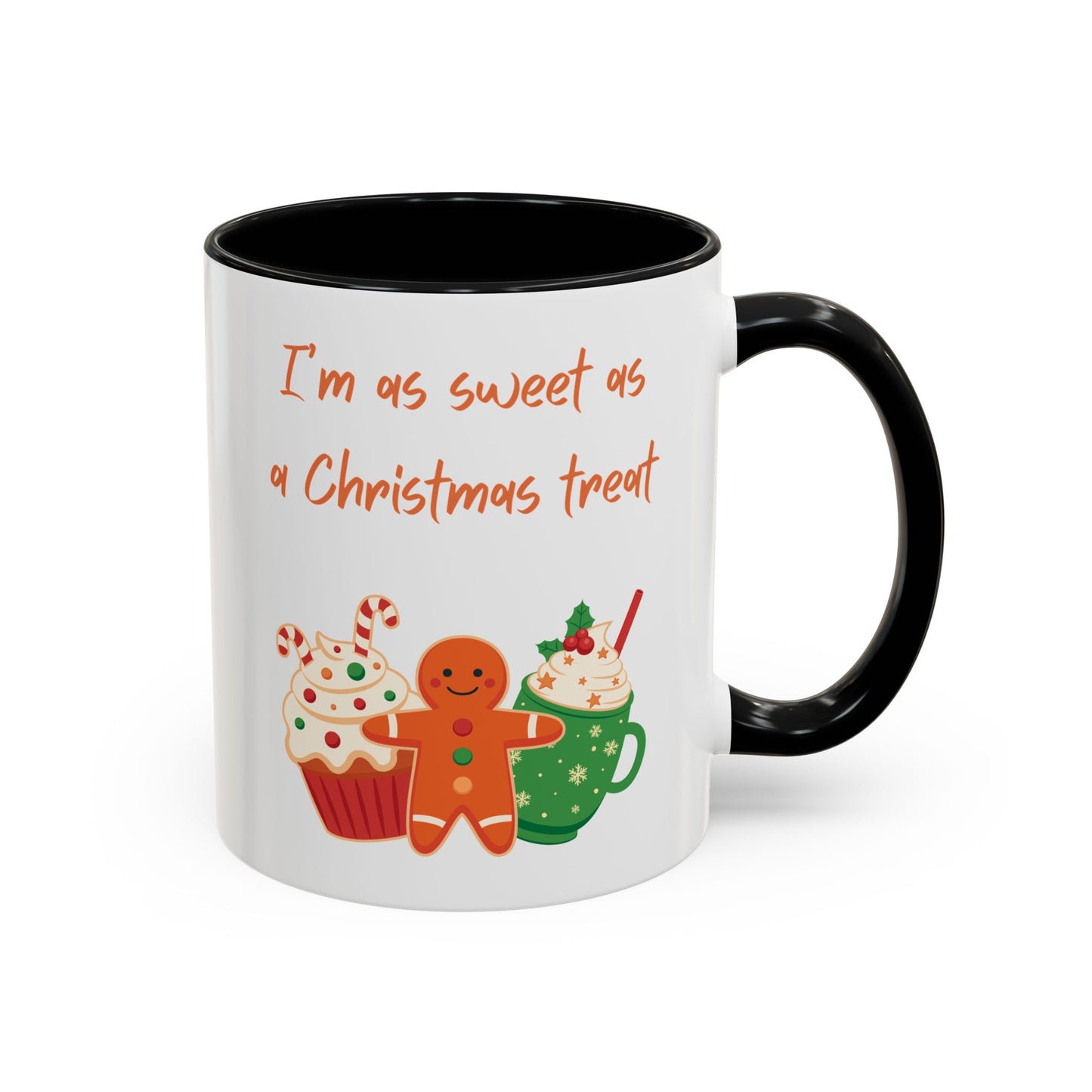 “I’m as sweet as a Christmas treat” Christmas Coffee Cup