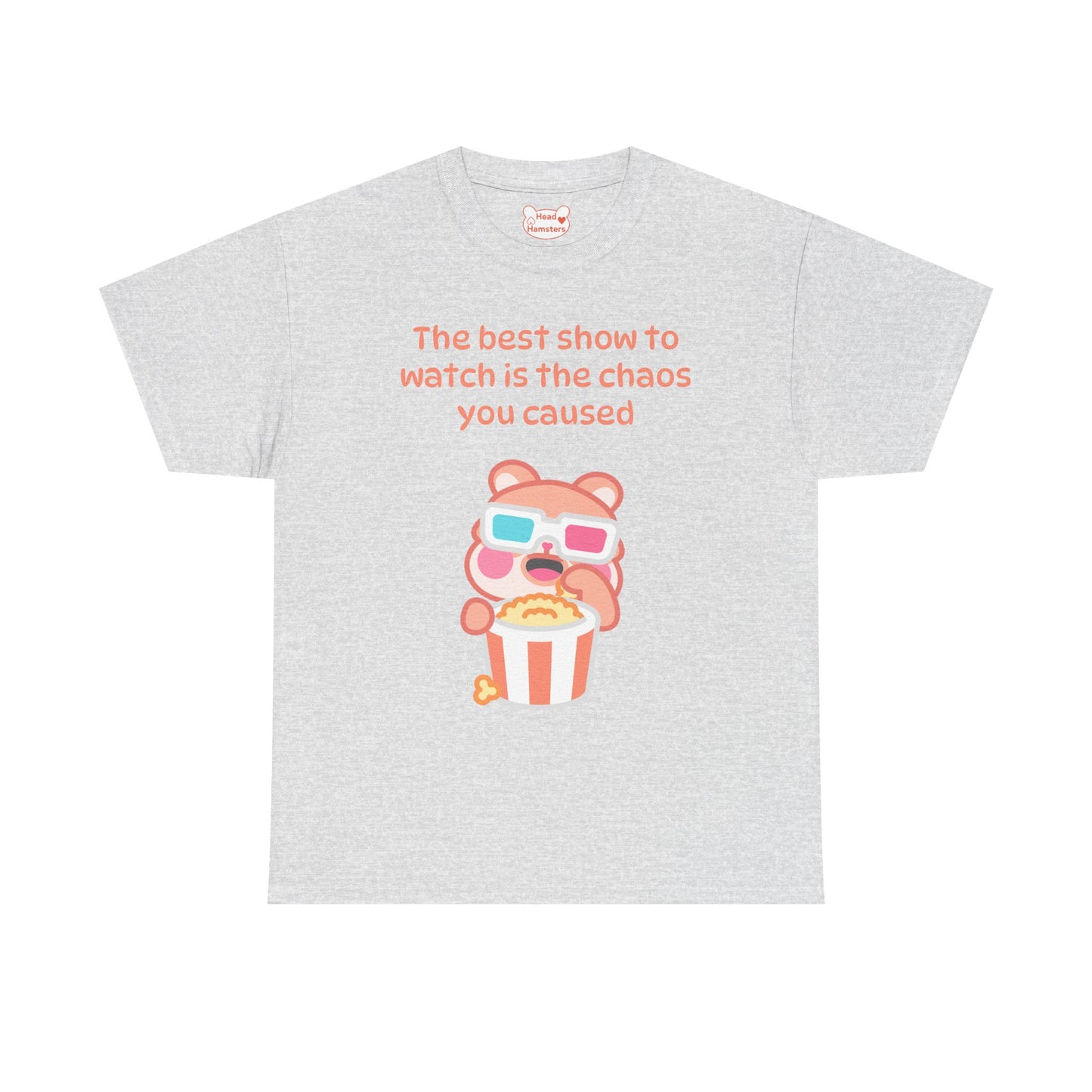 The best show to watch is the chaos you caused - Unisex Cotton T-Shirt