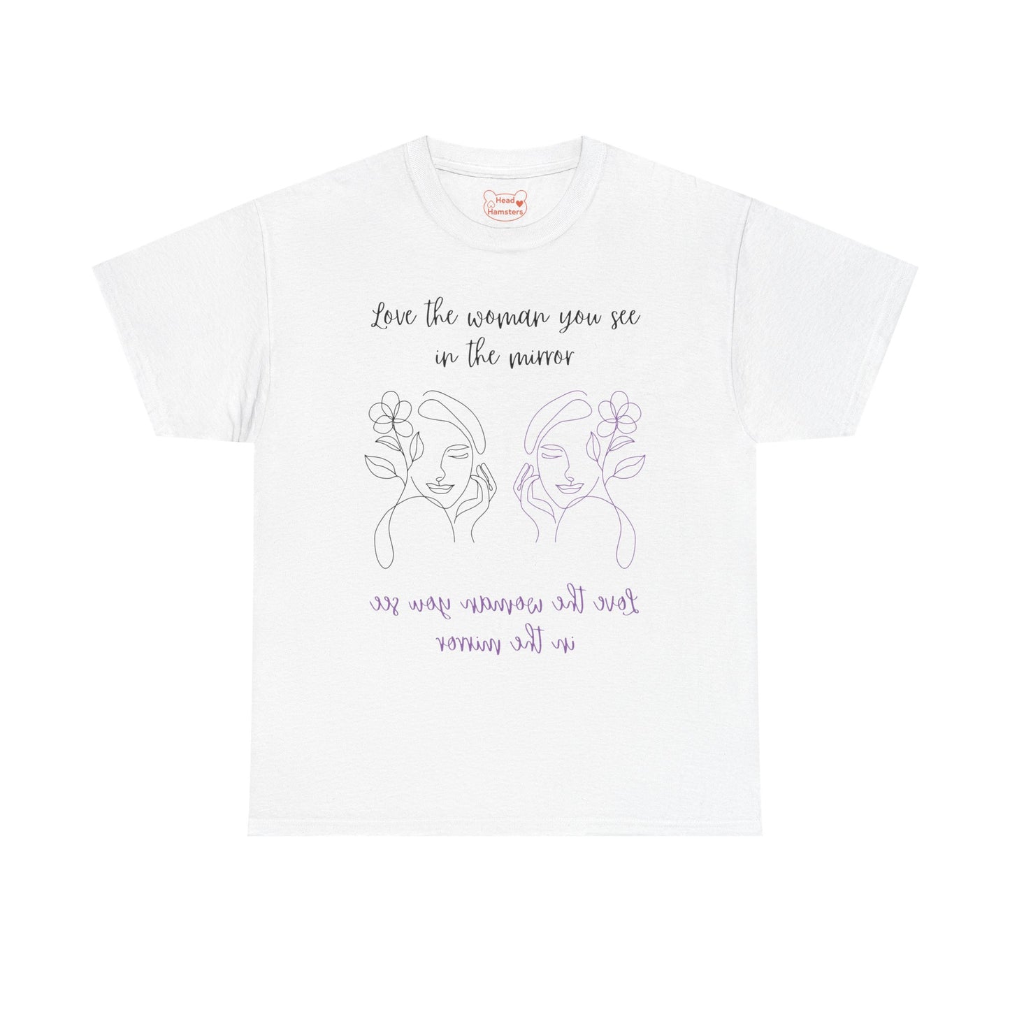 Love the woman you see in the mirror - Unisex Cotton T-Shirt